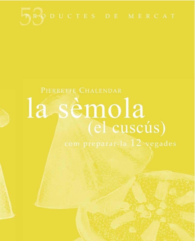 La sémola (el cuscús) | 9788494487927 | Chalendar, Pierrete | Llibres.cat | Llibreria online en català | La Impossible Llibreters Barcelona