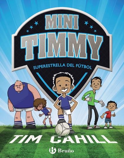 Mini Timmy - Superestrella del fútbol | 9788469621738 | Cahill, Tim | Llibres.cat | Llibreria online en català | La Impossible Llibreters Barcelona