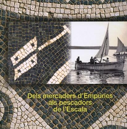 Dels mercaders d'Empúries als pescadors de l'Escala | 9788439388951 | Diversos | Llibres.cat | Llibreria online en català | La Impossible Llibreters Barcelona