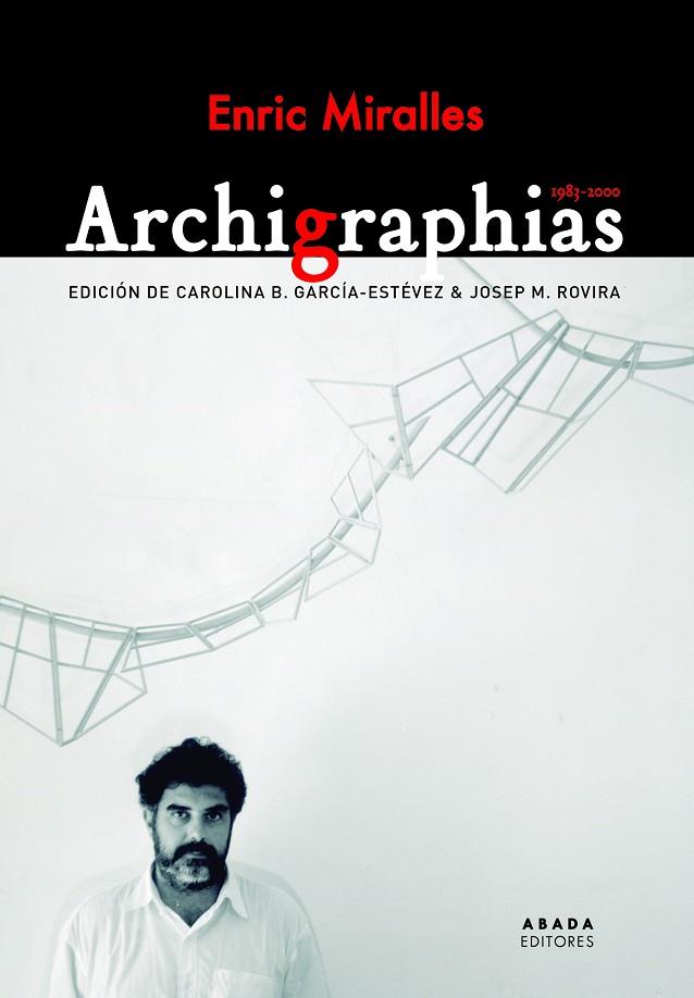 Archigraphias 1983-2000 | 9788417301040 | Miralles Moya, Enric | Llibres.cat | Llibreria online en català | La Impossible Llibreters Barcelona