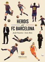 HEROIS DEL FC BARCELONA | 9788415315360 | FINESTRES, JORDI | Llibres.cat | Llibreria online en català | La Impossible Llibreters Barcelona