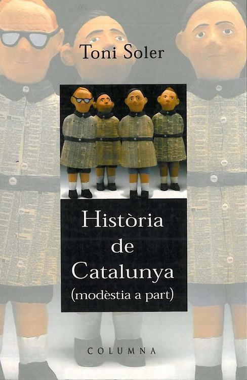 Història de Catalunya (modèstia a part) | 9788466400916 | Soler, Toni | Llibres.cat | Llibreria online en català | La Impossible Llibreters Barcelona