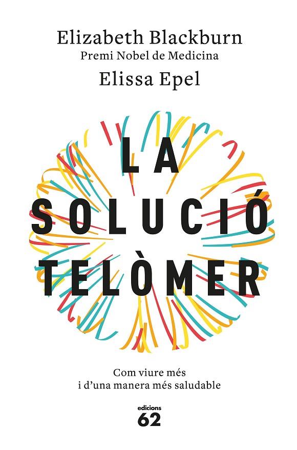 La solució telòmer | 9788429776140 | Blackburn, Elizabeth/Epel, Elissa | Llibres.cat | Llibreria online en català | La Impossible Llibreters Barcelona