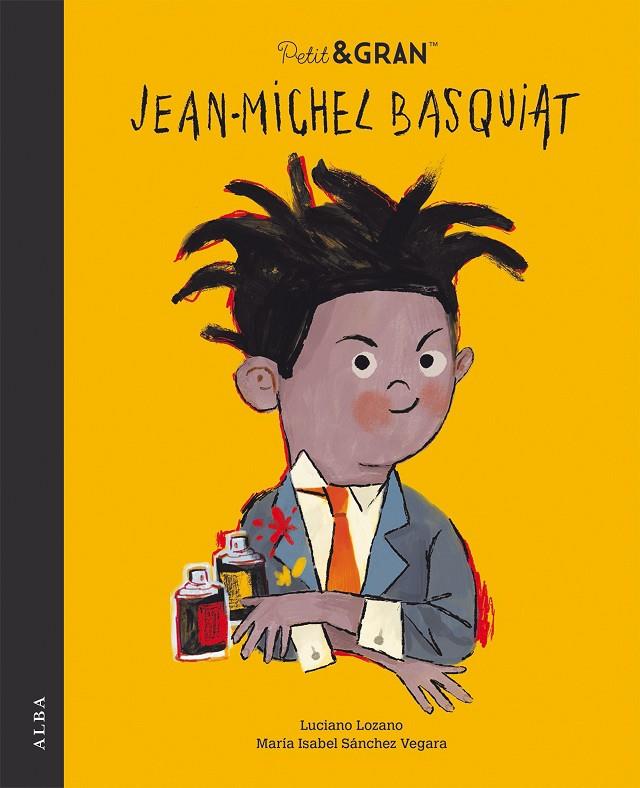Petit & Gran Jean-Michel Basquiat | 9788490657331 | Sánchez Vegara, María Isabel | Llibres.cat | Llibreria online en català | La Impossible Llibreters Barcelona