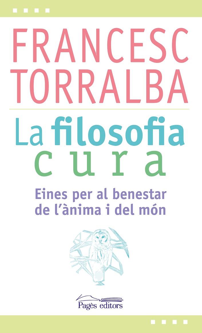La filosofia cura | 9788499757551 | Torralba Roselló, Francesc | Llibres.cat | Llibreria online en català | La Impossible Llibreters Barcelona