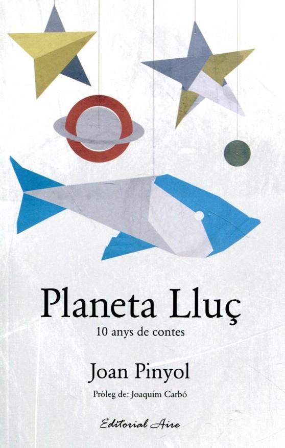 Planeta Lluç. 10 anys de contes | 9788493995706 | Pinyol, Joan | Llibres.cat | Llibreria online en català | La Impossible Llibreters Barcelona