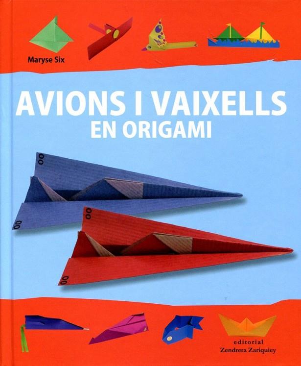 Avions i vaixells en origami | 9788484184140 | Six, Maryse | Llibres.cat | Llibreria online en català | La Impossible Llibreters Barcelona