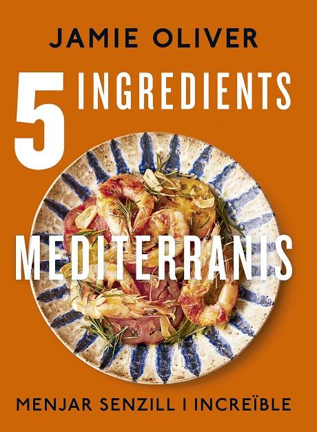5 ingredients mediterranis | 9788466430890 | Oliver, Jamie | Llibres.cat | Llibreria online en català | La Impossible Llibreters Barcelona