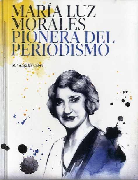 MARÍA LUZ MORALES PIONERA DEL PERIODISMO | 9788416372409 | Llibres.cat | Llibreria online en català | La Impossible Llibreters Barcelona