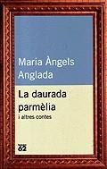 La daurada parmèlia i altres contes | 9788429745658 | Anglada, Maria Àngels | Llibres.cat | Llibreria online en català | La Impossible Llibreters Barcelona
