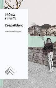 L'ESPAI BLANC | 9788419515131 | Parrella, Valeria | Llibres.cat | Llibreria online en català | La Impossible Llibreters Barcelona