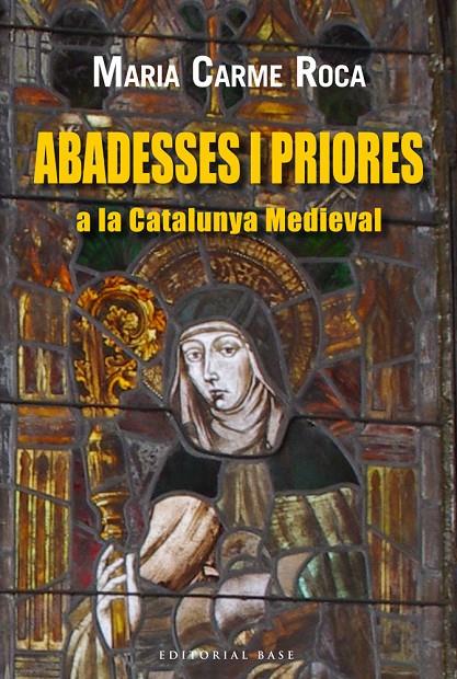 Abadeses i priores a la Catalunya medieval | 9788416166220 | Roca, Maria Carme | Llibres.cat | Llibreria online en català | La Impossible Llibreters Barcelona