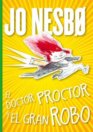 El doctor Proctor y el gran robo | 9788424645823 | Jo Nesbo | Llibres.cat | Llibreria online en català | La Impossible Llibreters Barcelona