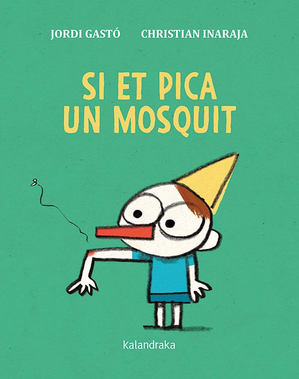 Si et pica un mosquit | 9788416804870 | Gastó, Jordi | Llibres.cat | Llibreria online en català | La Impossible Llibreters Barcelona