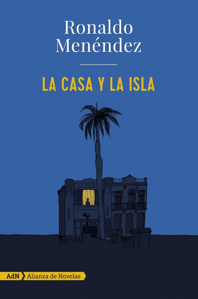 La casa y la isla (AdN) | 9788491044727 | Menéndez, Ronaldo | Llibres.cat | Llibreria online en català | La Impossible Llibreters Barcelona
