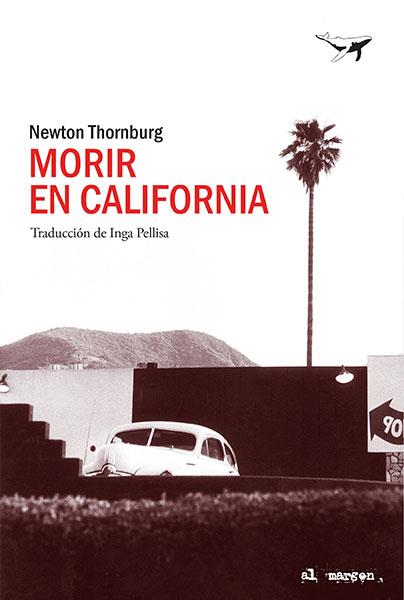 Morir en California | 9788494680939 | Thornburg, Newton | Llibres.cat | Llibreria online en català | La Impossible Llibreters Barcelona