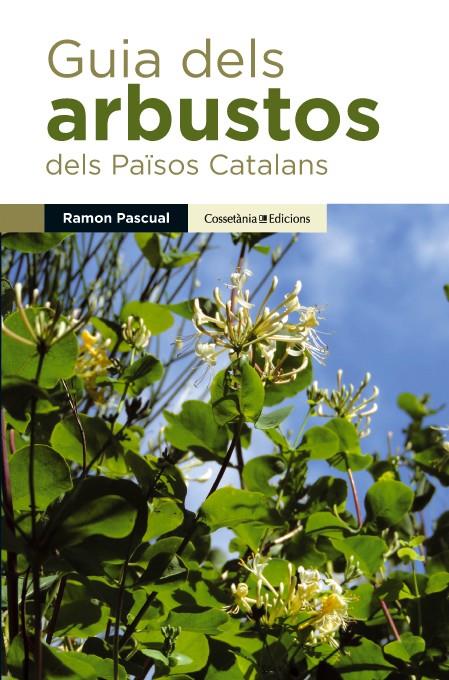 Guia dels arbustos dels Països Catalans | 9788490341971 | Pascual Lluvià, Ramon | Llibres.cat | Llibreria online en català | La Impossible Llibreters Barcelona