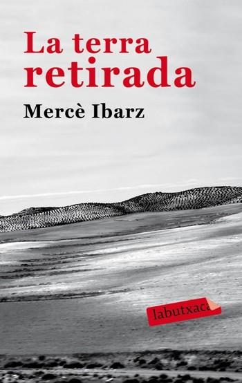 La terra retirada | 9788492549931 | Ibarz, Mercè | Llibres.cat | Llibreria online en català | La Impossible Llibreters Barcelona