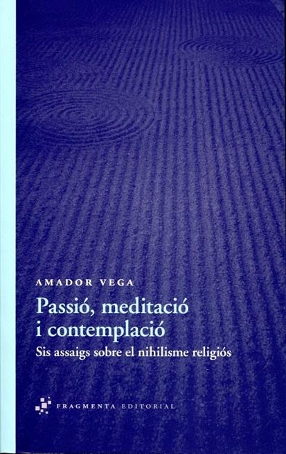 Passió, meditació i contemplació | 9788492416578 | Vega Esquerra, Amador | Llibres.cat | Llibreria online en català | La Impossible Llibreters Barcelona