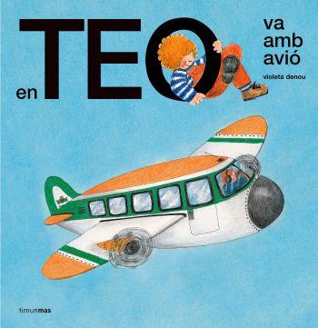 En Teo va amb avió | 9788492790494 | Violeta Denou | Llibres.cat | Llibreria online en català | La Impossible Llibreters Barcelona