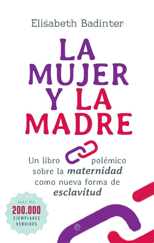 La mujer y la madre | 9788491640844 | Badinter, Elisabeth | Llibres.cat | Llibreria online en català | La Impossible Llibreters Barcelona