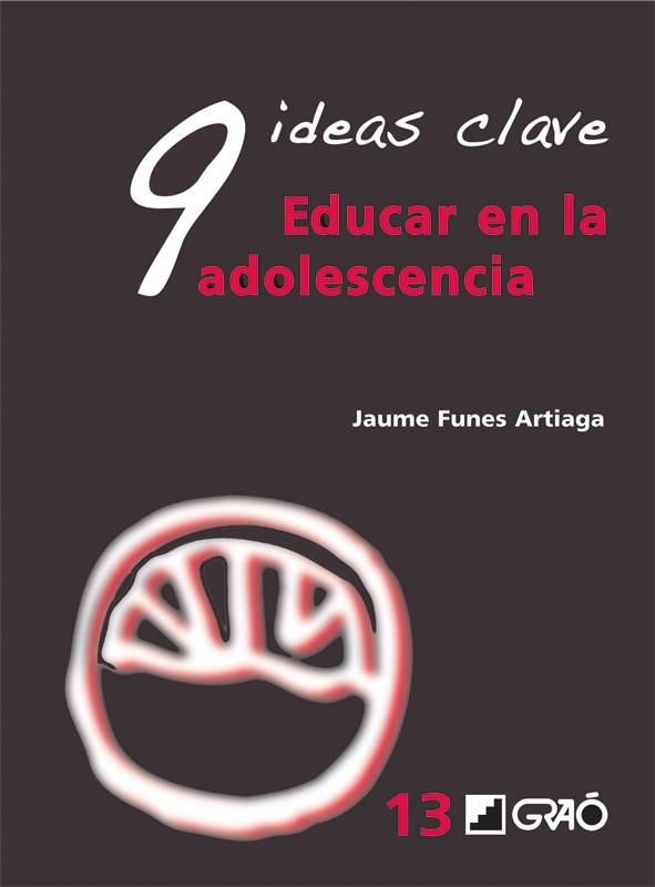 9 Ideas Clave. Educar en laadolescencia | 9788478279104 | Funes Artiaga, Jaume | Llibres.cat | Llibreria online en català | La Impossible Llibreters Barcelona