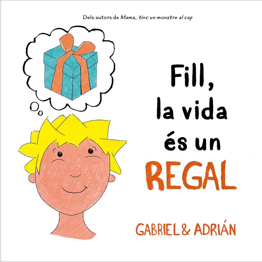 Fill, la vida és un regal | 9788418054747 | Gabriel & Adrián | Llibres.cat | Llibreria online en català | La Impossible Llibreters Barcelona