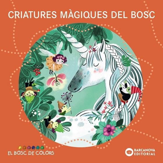 Criatures màgiques del bosc | 9788448959104 | Baldó, Estel/Gil, Rosa/Soliva, Maria | Llibres.cat | Llibreria online en català | La Impossible Llibreters Barcelona