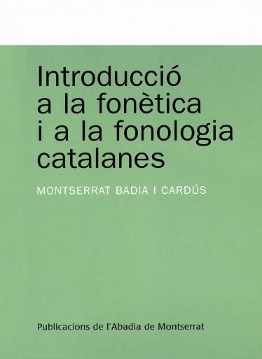 Introducció a la fonètica i a la fonologia | 9788478263776 | Badia i Cardús, Montserrat | Llibres.cat | Llibreria online en català | La Impossible Llibreters Barcelona
