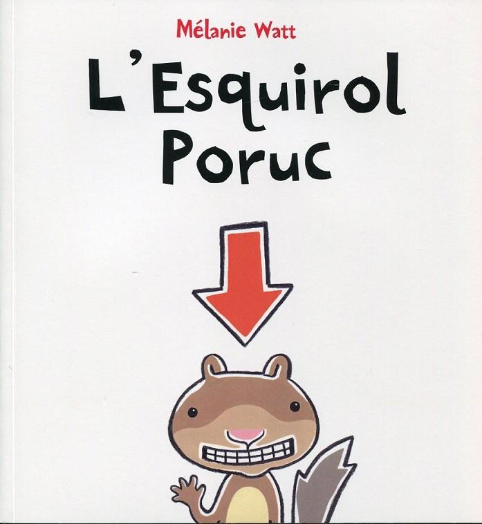 L' esquirol poruc | 9788489625662 | Watt, Melanie | Llibres.cat | Llibreria online en català | La Impossible Llibreters Barcelona