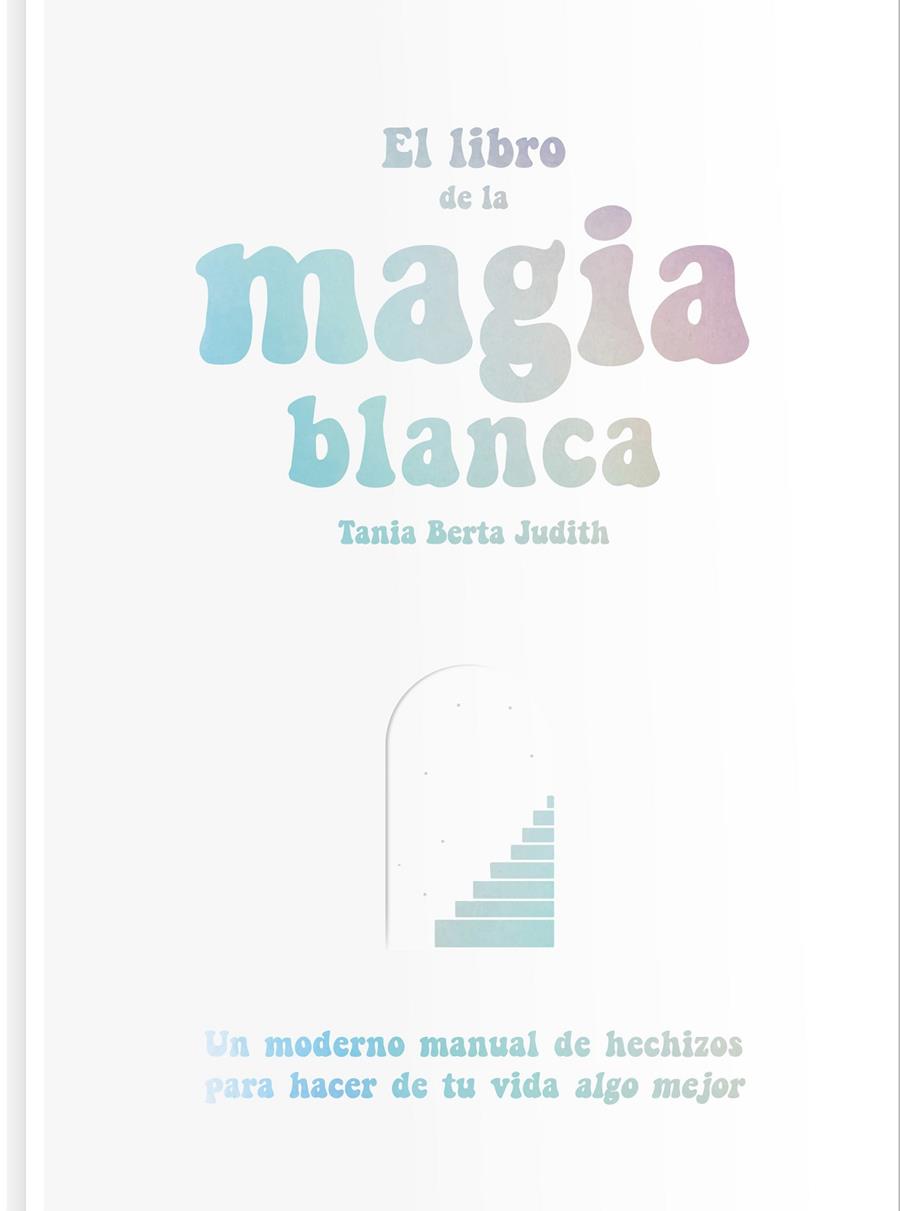 El libro de la magia blanca | 9788417617288 | Berta Judith, Tania | Llibres.cat | Llibreria online en català | La Impossible Llibreters Barcelona