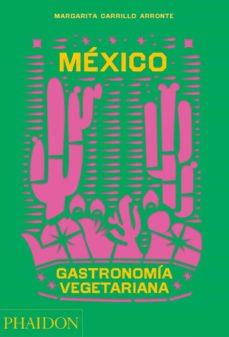 MEXICO GASTRONOMIA VEGETARIANA | 9781838665777 | Llibres.cat | Llibreria online en català | La Impossible Llibreters Barcelona