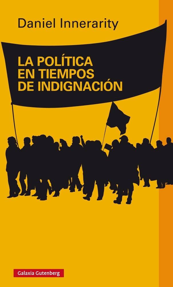 La política en tiempos de indignación | 9788416495016 | Innerarity, Daniel | Llibres.cat | Llibreria online en català | La Impossible Llibreters Barcelona