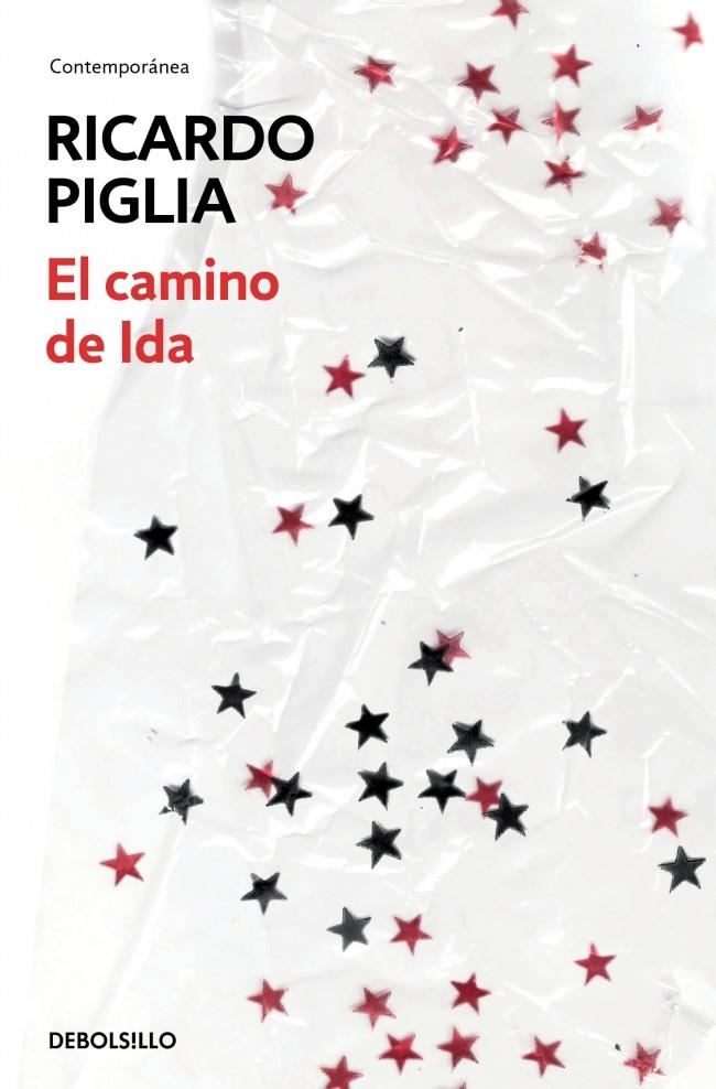 El camino de Ida | 9788490624371 | Piglia, Ricardo | Llibres.cat | Llibreria online en català | La Impossible Llibreters Barcelona