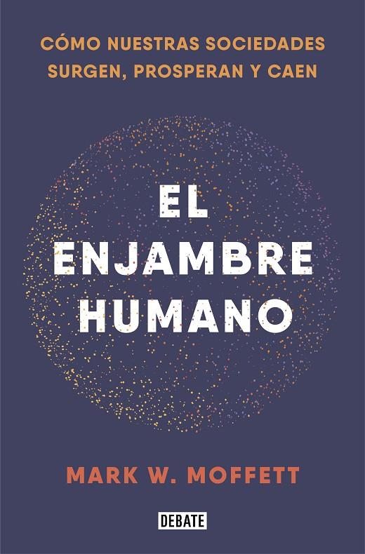 El enjambre humano | 9788418006401 | Moffett, Mark W. | Llibres.cat | Llibreria online en català | La Impossible Llibreters Barcelona