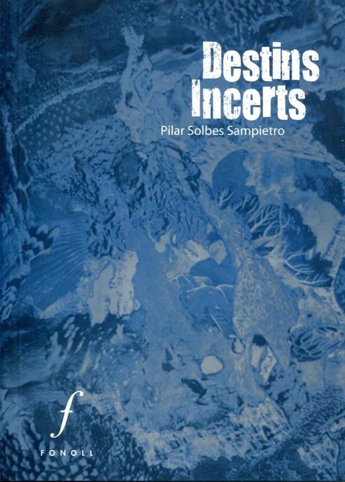 Destins incerts | 9788493824280 | Sobes Sampietro, Pilar | Llibres.cat | Llibreria online en català | La Impossible Llibreters Barcelona
