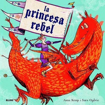 La princesa rebel | 9788498017052 | Kemp, Anna/Ogilvie, Sara | Llibres.cat | Llibreria online en català | La Impossible Llibreters Barcelona