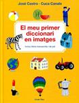 El meu primer diccionari en imatges | 9788499324913 | Castro, José; Canals, Cuca | Llibres.cat | Llibreria online en català | La Impossible Llibreters Barcelona