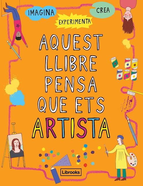 Aquest llibre pensa que ets artista | 9788494837609 | Amson-Bradshaw, Georgia | Llibres.cat | Llibreria online en català | La Impossible Llibreters Barcelona
