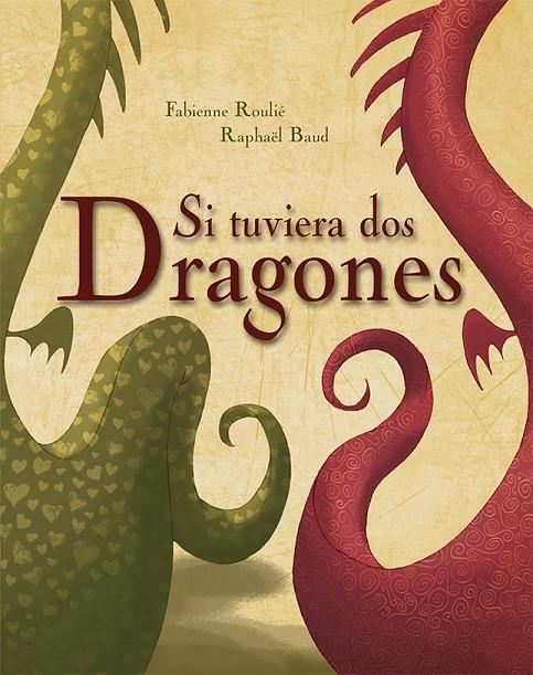 Si tuviera dos dragones | 9788416117925 | ROULIÉ, FABIENNE/BAUD, RAPHAEL | Llibres.cat | Llibreria online en català | La Impossible Llibreters Barcelona