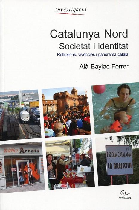 Catalunya Nord. Societat i identitat | 9782849741009 | Baylac-Ferrer, Alà | Llibres.cat | Llibreria online en català | La Impossible Llibreters Barcelona