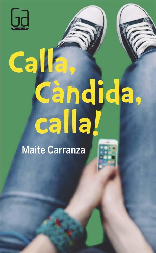 C-GA.177 CALLA,CANDIDA,CALLA! | 9788466140157 | Carranza Gil Dolz del Castellar, Maite | Llibres.cat | Llibreria online en català | La Impossible Llibreters Barcelona