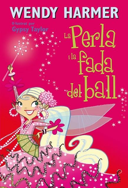 La Perla - La Perla i la fada del ball | 9788448842635 | Harmer, Wendy / Taylor, Gypsy | Llibres.cat | Llibreria online en català | La Impossible Llibreters Barcelona