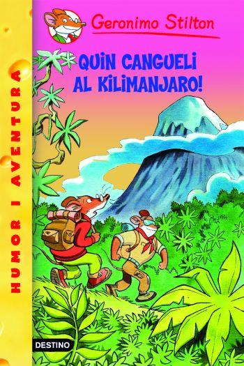 Quin cangueli al Kilimanjaro! | 9788499327020 | Stilton, Geronimo | Llibres.cat | Llibreria online en català | La Impossible Llibreters Barcelona