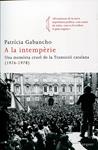 A la intempèrie. Una memòria cruel de la Transició catalana (1976-1978) | 9788466413695 | Gabancho, Patricia | Llibres.cat | Llibreria online en català | La Impossible Llibreters Barcelona