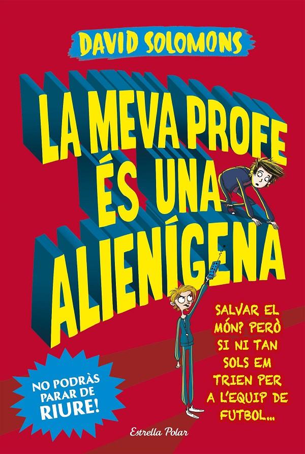 La meva profe és una alienígena | 9788491374886 | Solomons, David | Llibres.cat | Llibreria online en català | La Impossible Llibreters Barcelona