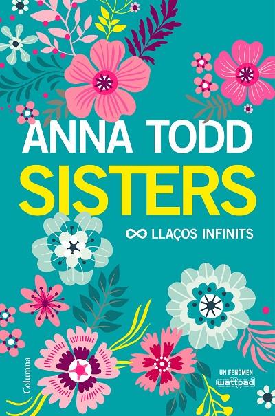 Sisters. Llaços infinits | 9788466423267 | Todd, Anna | Llibres.cat | Llibreria online en català | La Impossible Llibreters Barcelona