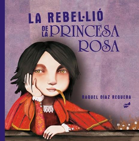 La rebel·lió de la princesa rosa | 9788418702204 | Díaz Reguera, Raquel | Llibres.cat | Llibreria online en català | La Impossible Llibreters Barcelona