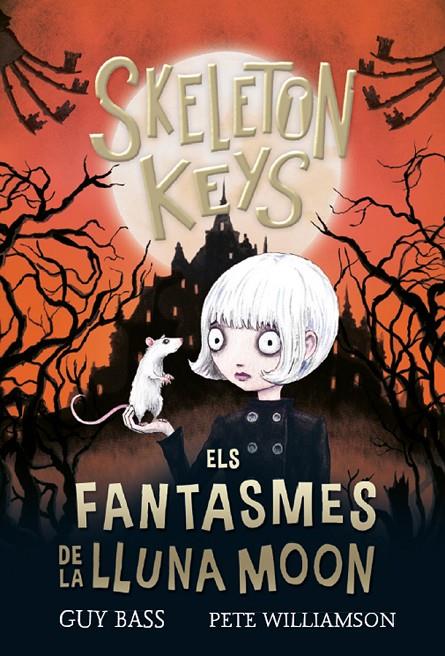 Skeleton Keys 2. Els fantasmes de la Lluna Moon | 9788424666941 | Bass, Guy | Llibres.cat | Llibreria online en català | La Impossible Llibreters Barcelona