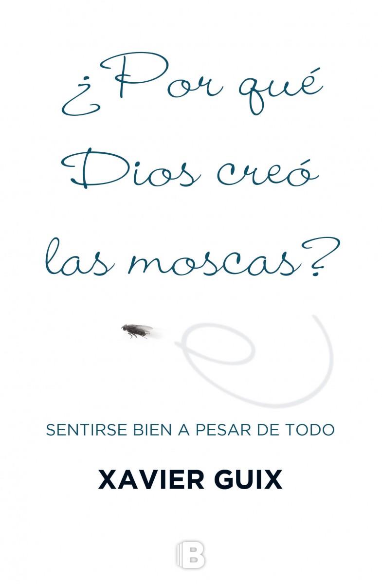 Por qué Dios creó las moscas? | 9788466659147 | Guix, Xavier | Llibres.cat | Llibreria online en català | La Impossible Llibreters Barcelona